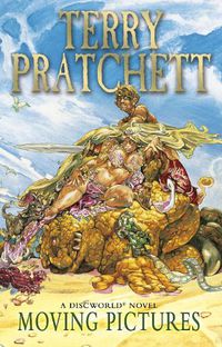 Cover image for Moving Pictures: (Discworld Novel 10)