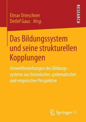 Cover image for Das Bildungssystem und seine strukturellen Kopplungen: Umweltbeziehungen des Bildungssystems aus historischer, systematischer und empirischer Perspektive