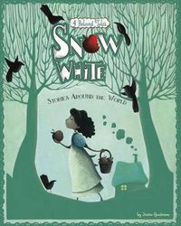 Cover image for Snow White Stories Around the World: 4 Beloved Tales