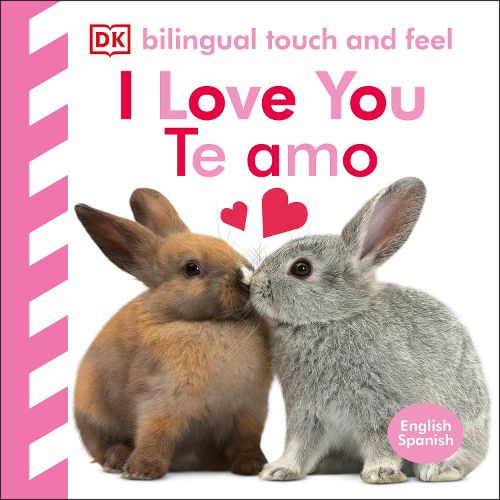 Cover image for Bilingual Baby Touch and Feel: I Love You - Te amo