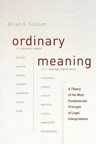 Cover image for Ordinary Meaning: A Theory of the Most Fundamental Principle of Legal Interpretation