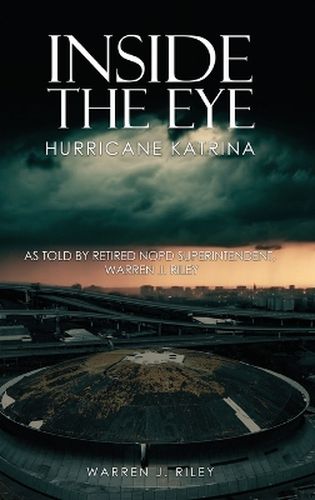 Cover image for Inside the Eye of the Hurricane Katrina