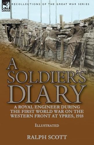 Cover image for A Soldier's Diary: a Royal Engineer During the First World War on the Western Front at Ypres, 1918