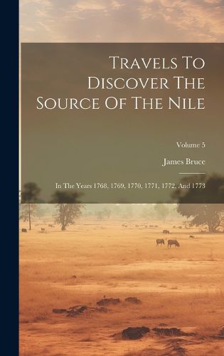 Cover image for Travels To Discover The Source Of The Nile