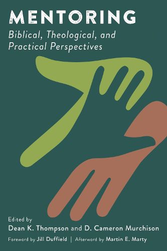 Mentoring: Biblical, Theological, and Practical Perspectives