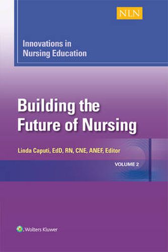 Cover image for Innovations in Nursing Education: Building the Future of Nursing, Volume 2