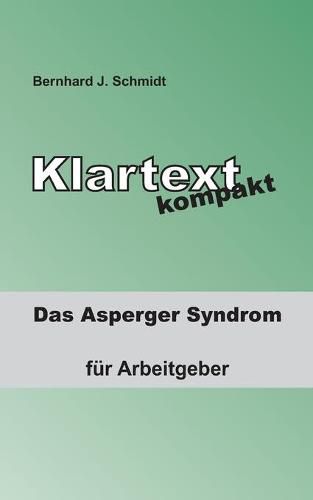 Cover image for Klartext kompakt: Das Asperger Syndrom - fur Arbeitgeber