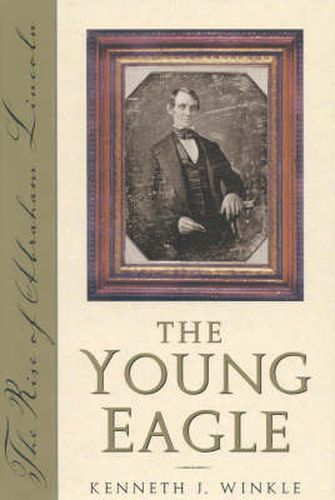 Cover image for The Young Eagle: The Rise of Abraham Lincoln