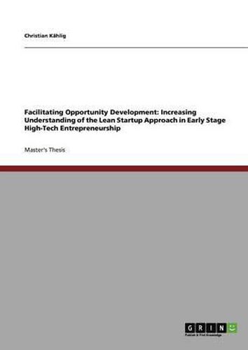 Cover image for Facilitating Opportunity Development: Increasing Understanding of the Lean Startup Approach in Early Stage High-Tech Entrepreneurship