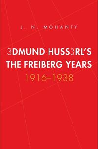 Cover image for Edmund Husserl's Freiburg Years: 1916-1938