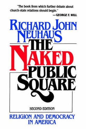 Cover image for Naked Public Square: Religion and Democracy in America