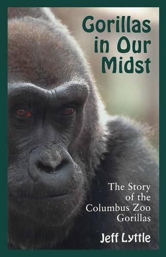 Cover image for Gorillas in Our Midst: The Story of the Columbus Zoo Gorillas