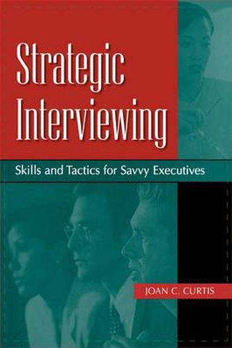 Cover image for Strategic Interviewing: Skills and Tactics for Savvy Executives