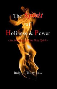 Cover image for The Spirit of Holiness & Power: An Anthology on the Holy Spirit