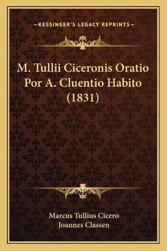 M. Tullii Ciceronis Oratio Por A. Cluentio Habito (1831)