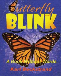 Cover image for Butterfly Blink: A Book Without Words