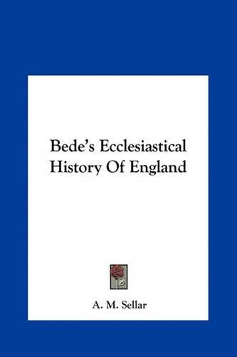 Cover image for Bede's Ecclesiastical History of England Bede's Ecclesiastical History of England