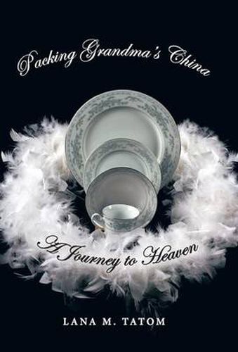 Cover image for Packing Grandma's China: A Journey to Heaven