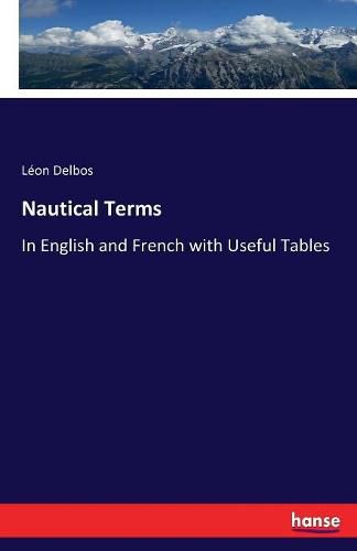 Nautical Terms: In English and French with Useful Tables