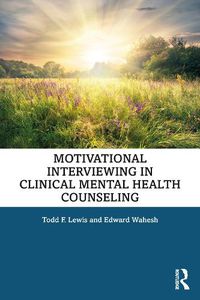 Cover image for Motivational Interviewing in Clinical Mental Health Counseling