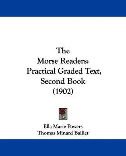 Cover image for The Morse Readers: Practical Graded Text, Second Book (1902)