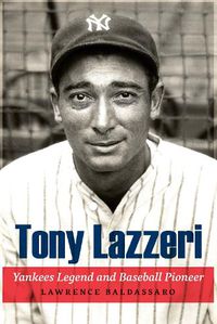Cover image for Tony Lazzeri: Yankees Legend and Baseball Pioneer