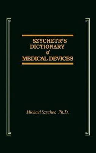 Cover image for Szycher's Dictionary of Medical Devices