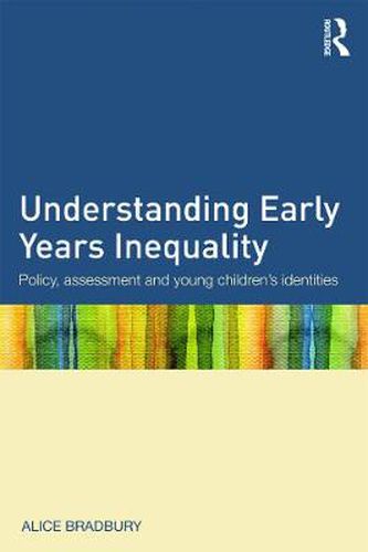 Cover image for Understanding Early Years Inequality: Policy, assessment and young children's identities