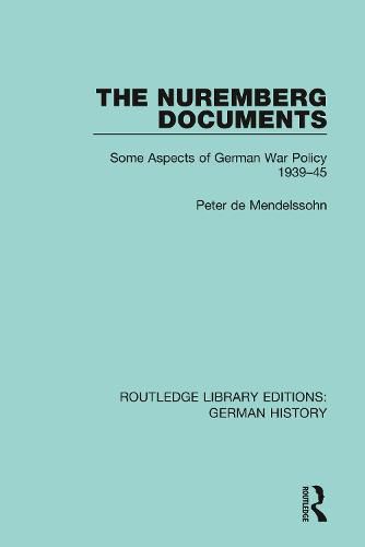 Cover image for The Nuremberg Documents: Some Aspects of German War Policy 1939-45