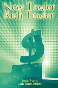 Cover image for New Trader, Rich Trader: How to Make Money in the Stock Market