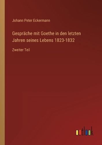 Cover image for Gespraeche mit Goethe in den letzten Jahren seines Lebens 1823-1832