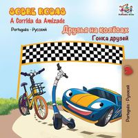 Cover image for Sobre Rodas-A Corrida da Amizade: The Wheels - The Friendship Race- Portuguese Russian