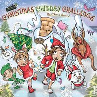 Cover image for Christmas Chimney Challenge: Action Adventure story for kids