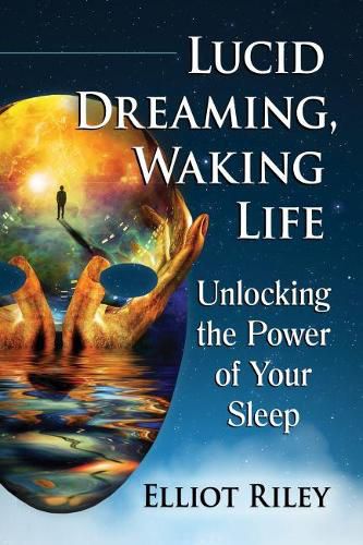 Cover image for Lucid Dreaming, Waking Life: Unlocking the Power of Your Sleep