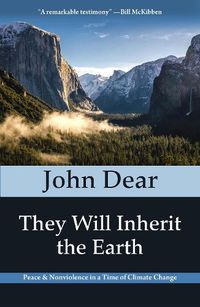 Cover image for They Will Inherit the Earth: Peace and Nonviolence in a Time of Climate Change