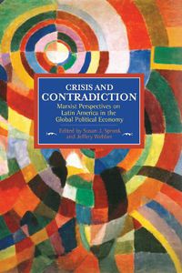 Cover image for Crisis And Contradiction: Marxist Perspectives On Latin America In The Global Political Economy: Historical Materialism, Volume 79