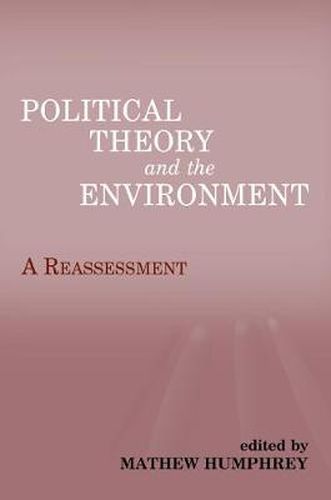 Cover image for Political Theory and the Environment: A Reassessment