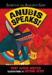 Cover image for Anubis Speaks!: A Guide to the Afterlife by the Egyptian God of the Dead