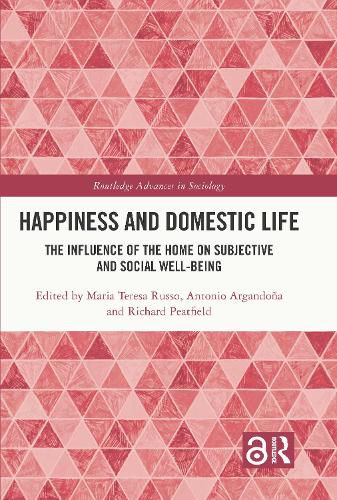Happiness and Domestic Life: The Influence of the Home on Subjective and Social Well-Being