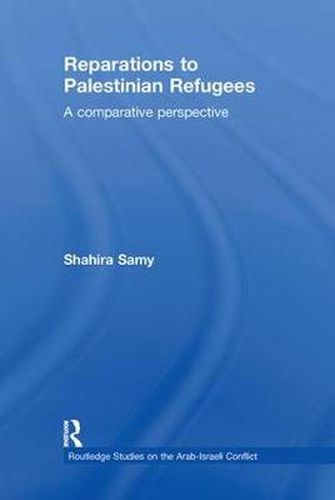 Cover image for Reparations to Palestinian Refugees: A Comparative Perspective