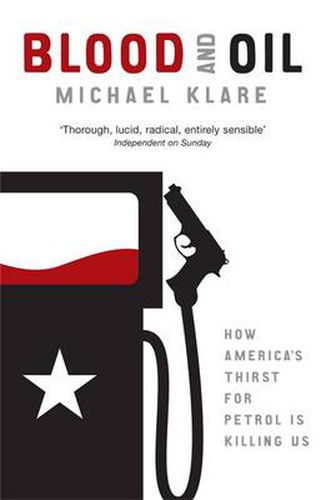 Cover image for Blood and Oil: The Dangers and Consequences of America's Growing Petroleum Dependency