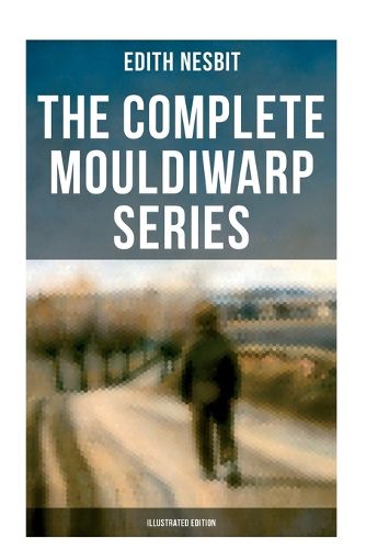 Cover image for The Complete Mouldiwarp Series (Illustrated Edition)