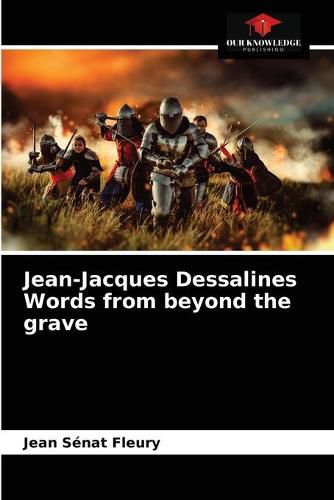 Jean-Jacques Dessalines Words from beyond the grave