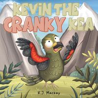 Cover image for Kevin the Cranky Kea