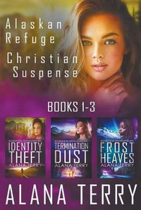 Cover image for Alaskan Refuge Christian Suspense Series (Books 1-3)