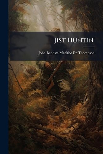 Cover image for Jist Huntin'