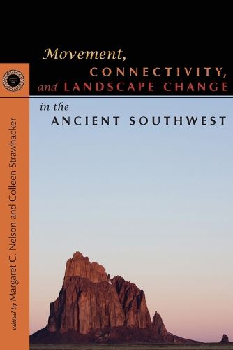 Cover image for Movement, Connectivity, and Landscape Change in the Ancient Southwest