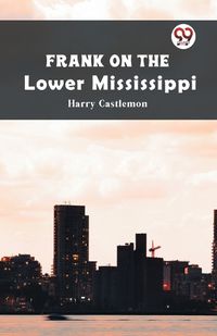 Cover image for Frank on the Lower Mississippi