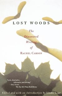 Cover image for Lost Woods: The Discovered Writing of Rachel Carson