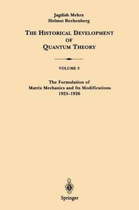 Cover image for The Formulation of Matrix Mechanics and Its Modifications 1925-1926